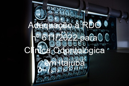 Adequação à RDC nº 611/2022 para Clínica Odontológica em Itajubá