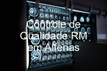 Controle de Qualidade RM em Alfenas