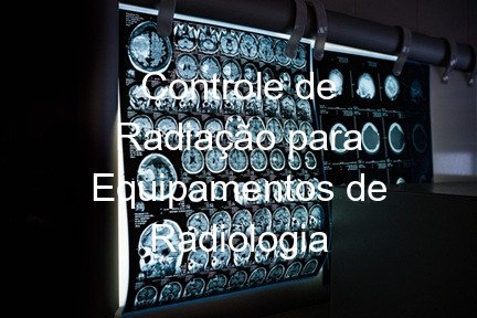 Controle de Radiação para Equipamentos de Radiologia