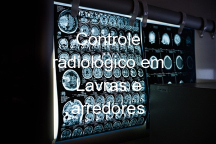 Controle radiológico em Lavras e arredores