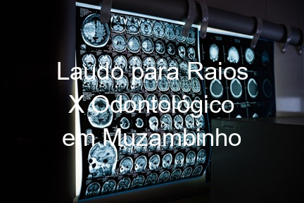 Laudo para Raios X Odontológico em Muzambinho