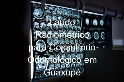 Laudo Radiométrico para Consultório Odontológico em Guaxupé