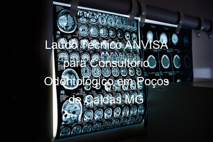 Laudo Técnico ANVISA para Consultório Odontológico em Poços de Caldas MG