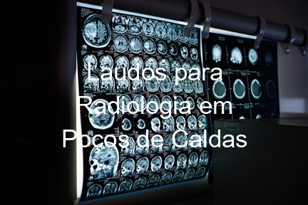 Laudos para Radiologia em Poços de Caldas