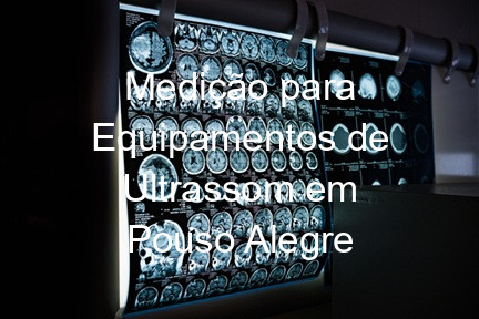 Medição para Equipamentos de Ultrassom em Pouso Alegre