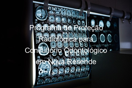 Programa de Proteção Radiológica para Consultório Odontológico em Nova Resende