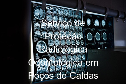 Serviço de Proteção Radiológica Odontológica em Poços de Caldas MG