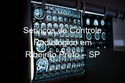 Serviços de Controle Radiológico em Ribeirão Preto – SP