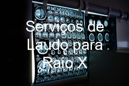 Serviços de Laudo para Raio X