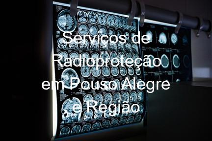 Serviços de Radioproteção em Pouso Alegre e Região