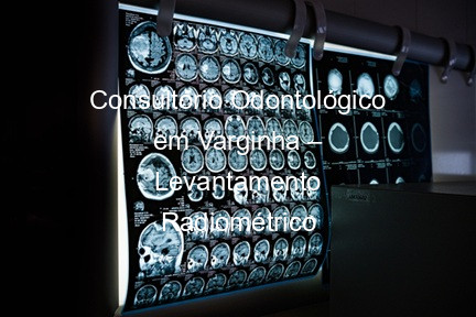 Consultório Odontológico em Varginha – Levantamento Radiométrico
