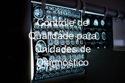 Controle de Qualidade para Unidades de Diagnóstico