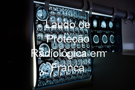 Laudo de Proteção Radiológica em Franca